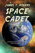 James T. Rogers: Space Cadet