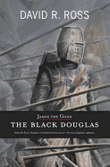 James the Good: The Black Douglas
