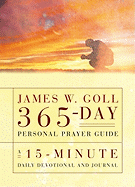 James W. Goll 365-Day Personal Prayer Guide: A 15-Minute Daily Devotional and Journal