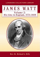 James Watt: His Time in England, 1774-1819