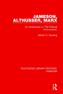 Jameson, Althusser, Marx: An Introduction to 'The Political Conscious'