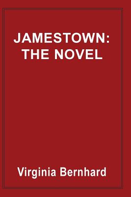 Jamestown: The Novel: The Story of America's Beginnings - Bernhard, Virginia Purinton