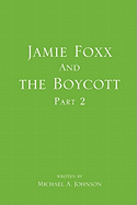 Jamie Foxx and the Boycott Part 2