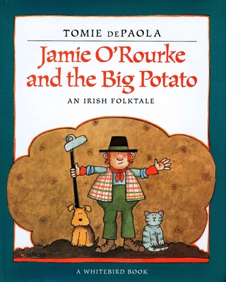 Jamie O'Rourke and the Big Potato - dePaola, Tomie