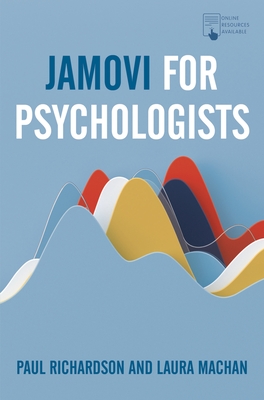 Jamovi for Psychologists - Richardson, Paul, and Machan, Laura