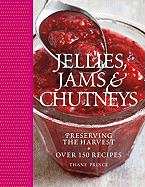 Jams, Jellies, and Chutneys: Preserving the Harvest - Prince, Thane