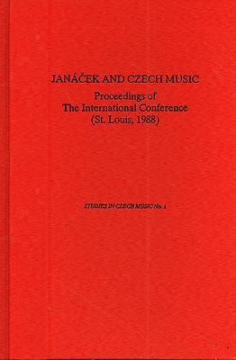 Jancek and Czech Music: Proceedings of the International Conference - Beckerman, Michael, and Bauer, Glen