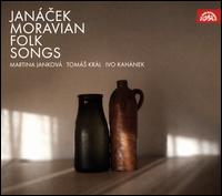 Jancek: Moravian Folk Songs - Ivo Kahnek (piano); Martina Jankov (soprano); Tom? Krl (baritone)