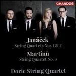 Jancek: String Quartet Nos. 1 & 2; Martinu: String Quartet No. 3