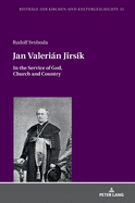 Jan Valerin Jirsk: In the Service of God, Church and Country