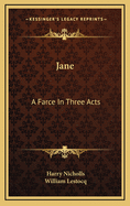 Jane: A Farce in Three Acts