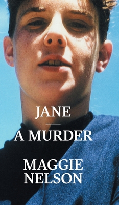 Jane: A Murder - Nelson, Maggie