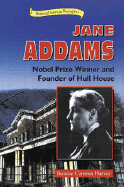 Jane Addams: Nobel Prize Winner and Founder of Hull House - Harvey, Bonnie Carman