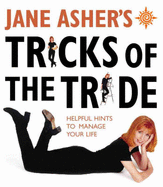 Jane Asher's Tricks of the Trade: 100 Helpful Hints to Manage Your Life