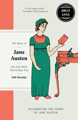 Jane Austen: The girl with the golden pen - Hornby, Gill