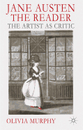 Jane Austen the Reader: The Artist as Critic