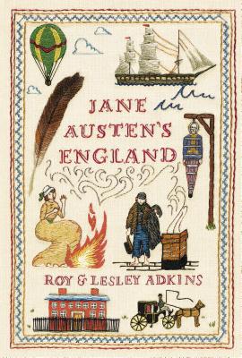 Jane Austen's England - Adkins, Roy, and Adkins, Lesley
