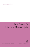 Jane Austen's Literary Manuscripts: A Study of the Novelist's Development Through the Surviving Papers