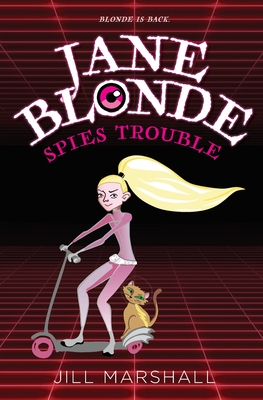 Jane Blonde Spies Trouble - Marshall, Jill