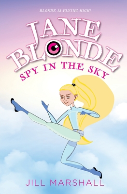 Jane Blonde Spy in the Sky - Marshall, Jill