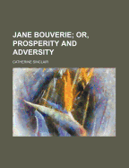 Jane Bouverie: Or, Prosperity and Adversity