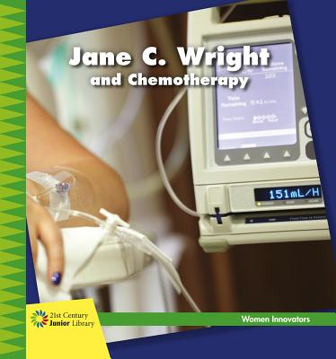 Jane C. Wright and Chemotherapy - Loh-Hagan, Virginia, Edd, and McCullough, Lauren (Narrator)