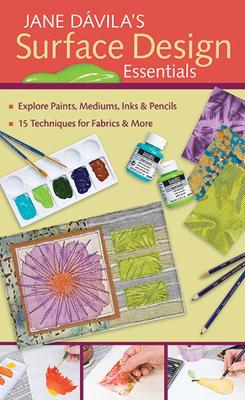 Jane Davila's Surface Design Essentials - Davila, Jane
