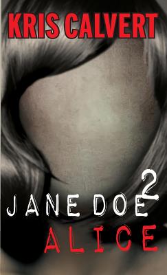 Jane Doe 2: Alice - Calvert, Kris