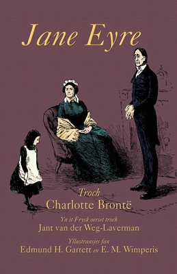 Jane Eyre: Jane Eyre in West Frisian - Bront, Charlotte, and Van Der Weg-Laverman, Jant (Translated by)