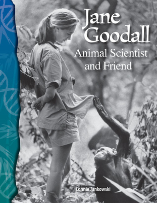 Jane Goodall: Animal Scientist and Friend - Jankowski, Connie