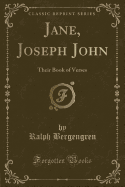 Jane, Joseph John: Their Book of Verses (Classic Reprint)