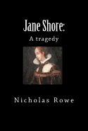 Jane Shore: A Tragedy
