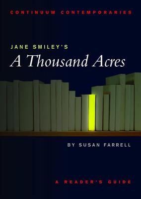 Jane Smiley's A Thousand Acres: A Reader's Guide - Farrell, Susan