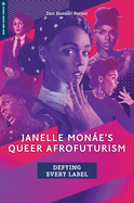 Janelle Mone's Queer Afrofuturism: Defying Every Label