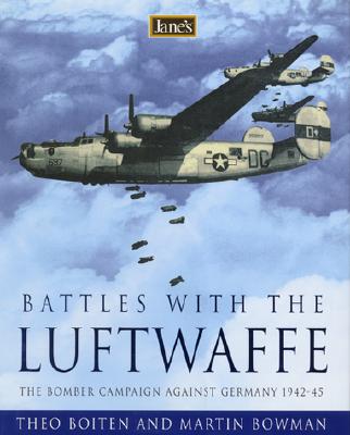 Jane's Battles with the Luftwaffe: The Bomber Campaign Against Germany 1942-45 - Boiten, Theo, and Bowman, Martin W