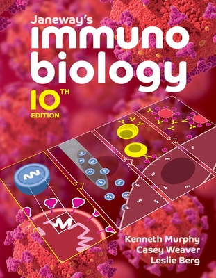 Janeway's Immunobiology - Murphy, Kenneth M, and Weaver, Casey, and Berg, Leslie J