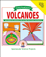 Janice VanCleave's Volcanoes: Mind-Boggling Experiments You Can Turn Into Science Fair Projects