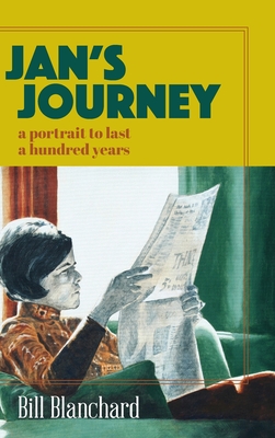 Jan's Journey: A Portrait to Last a Hundred Years - Blanchard, Bill