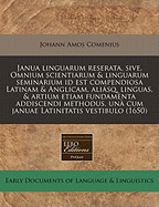 Janua Linguarum Reserata, Sive, Omnium Scientiarum & Linguarum Seminarium Id Est, Compendiosa Latinam & Anglicam, Aliasque Linguas & Artium Etiam Fundamenta Addiscendi Methodus (1641) - Comenius, Johann Amos