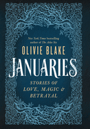 Januaries: Stories of Love, Magic, & Betrayal