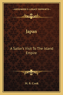 Japan: A Sailor's Visit To The Island Empire