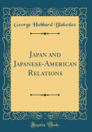 Japan and Japanese-American Relations (Classic Reprint)