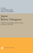 Japan Before Tokugawa: Political Consolidation and Economic Growth, 1500-1650