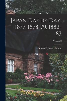 Japan Day by Day, 1877, 1878-79, 1882-83; Volume 2 - Morse, Edward Sylvester