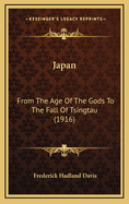 Japan: From the Age of the Gods to the Fall of Tsingtau (1916)