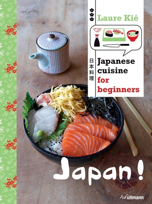 Japan!: Japanese Cuisine for Beginners - Kie, Laure