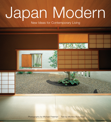 Japan Modern: New Ideas for Contemporary Living - Nose, Michiko Rico, and Freeman, Michael (Photographer)