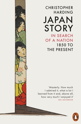 Japan Story: In Search of a Nation, 1850 to the Present - Harding, Christopher
