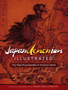 Japandemonium Illustrated: The Yokai Encyclopedias of Toriyama Sekien