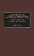 Japanese and American Education: Attitudes and Practices